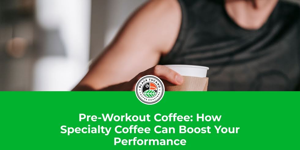 Pre-Workout Coffee: How Specialty Coffee Can Boost Your Performance
